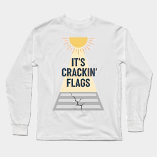 Lancashire humour - It's cracking flags Long Sleeve T-Shirt